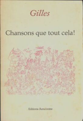 Chansons que tout cela !  - Gilles - V1949246