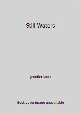 Still Waters by jennifer-lauck
