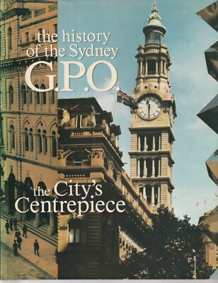 AUSTRALIAN LOCAL HISTORY of THE SYDNEY GPO , THE CITY'S CENTREPIECE , HC/DJ