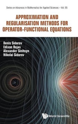 Approximation And Regularisation Methods For Operator-functional Equations by Ni