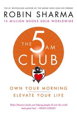 The 5 AM Club Own Your Morning. Elevate Your Life Robin Sharma Taschenbuch 2018