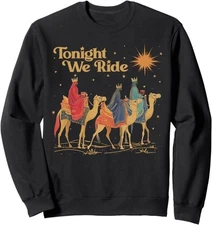 3 Wise Men Tonight We Ride Christmas Sweatshirt