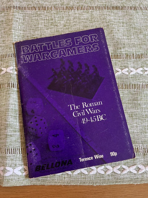 BATTLES FOR WARGAMERS: ROMAN CIVIL WARS 49-45BC TERRY WISE BELLONA PB 1ST 1974