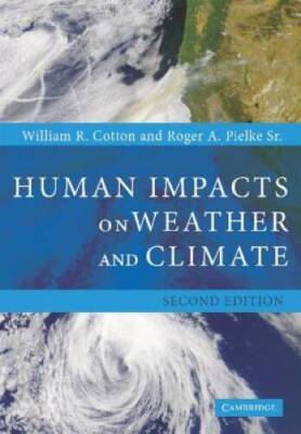 Human Impacts on Weather and Climate - Paperback By Cotton, William R - GOOD