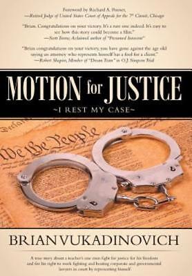 Motion for Justice: I Rest My Case by Brian Vukadinovich: New - Picture 1 of 1