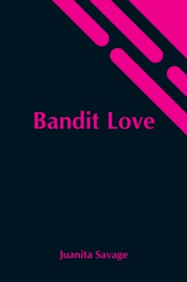 Savage - Bandit Love - New paperback or softback - 96 - X555z