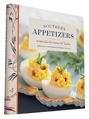 Southern Appetizers : 60 Delectables for Gracious Get-Togethers by Denise Gee...
