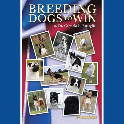 BREEDING DOGS TO WIN | Carmelo L. Battaglia | Taschenbuch | Englisch | 2023