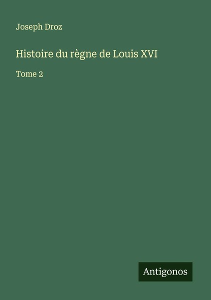 Histoire Du RèGne De Louis XVI Tome 2 Joseph Droz Taschenbuch FranzöSisch 2024-image