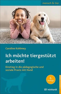 Ich möchte tiergestützt arbeiten! Einstieg in die pädagogische und soziale Pr...