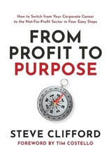 From Profit to Purpose: How to switch from your corporate career to the not-for-
