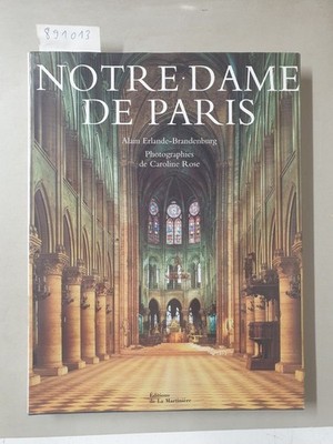 Notre-Dame de Paris : Erlande-Brandenburg, Alain und Caroline Rose: