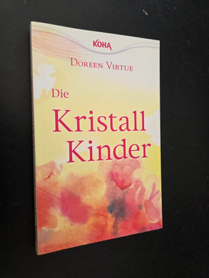 Taschenbuch - Die Kritallkinder von Doreen Virtue - Koha Verlag