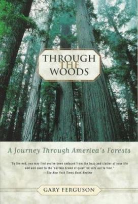 Through the Woods: A Journey Through America's Forests (The Sylvan Path)