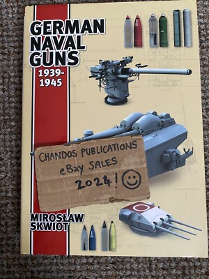 German Naval Guns 1939-1945 - Miroslaw Skwiot - Seaforth Publishing - SUPERB REF