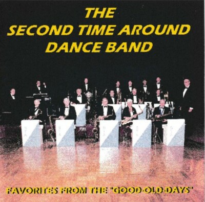 The Second Time Around Dance Band: FAVORITES FROM THE GOOD OLD DAYS CD