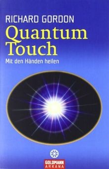 Quantum-Touch: Mit den Händen heilen von Gordon, Ri... | Buch | Zustand sehr gut