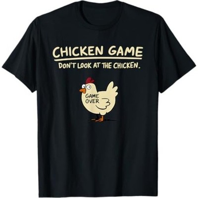 Chicken Game Don't Look at The Chicken Funny Chicken T-Shirt