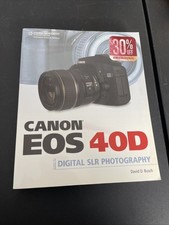 Canon EOS 40D Guide to Digital Photography by Busch, David D.