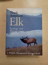North American Elk: Ecology and Management AUTHOR SIGNED!! 