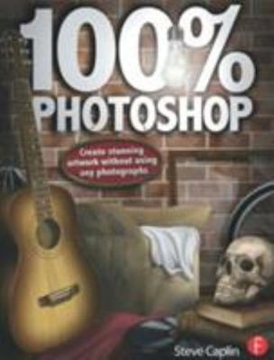 100% Photoshop: Create Stunning Illustrations Without Using Any Photographs