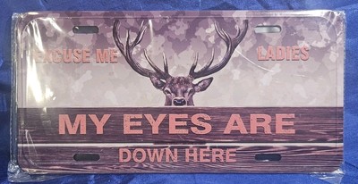 Excuse Me Ladies My Eyes Are Down Here Vanity License Plate New In Package 