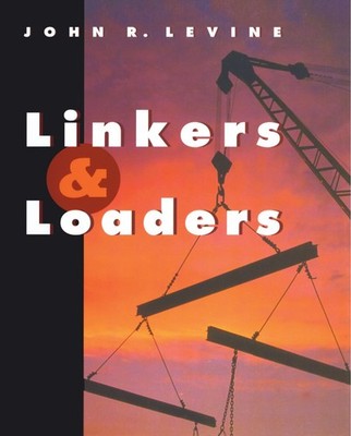 Linkers and Loaders (The Morgan Kaufmann Series in Software Engineering and ...