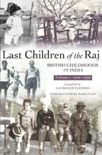 Last Children of the Raj : British Childhoods in India, 1919-1939