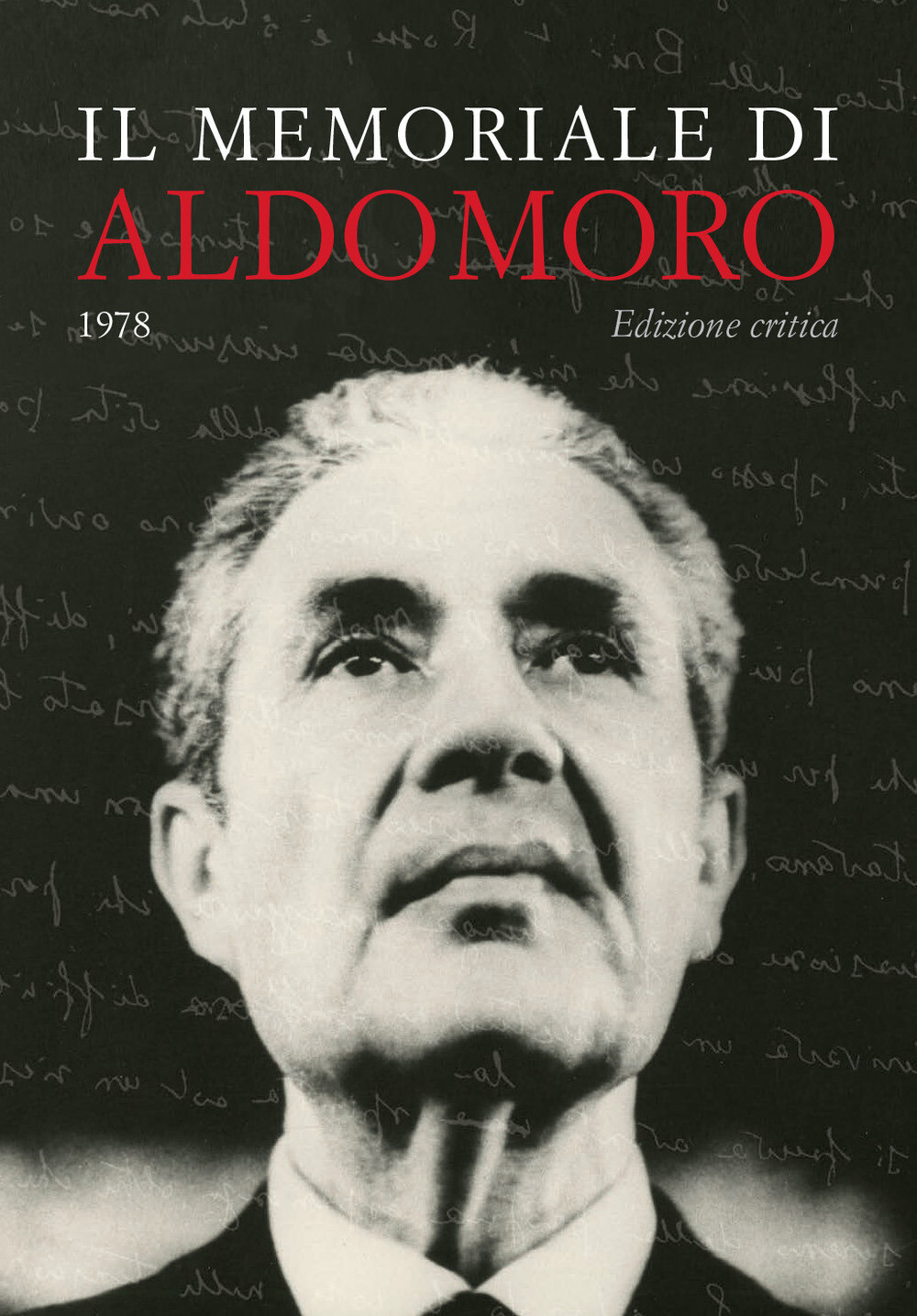 Il memoriale di Aldo Moro (1978). Ediz. critica - Moro Aldo