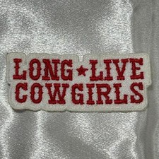 Long Live Cowgirls Iron On Embroidery Patch