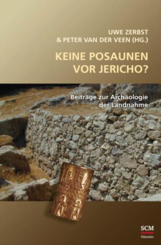 Thumbnail - Keine Posaunen Vor Jericho? Beiträge Zur Archäologie Der Landnahme