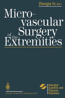 Microvascular surgery of the extremities. Yu, Zhongjia (Ed.):