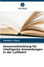 Sensorentwicklung fr intelligente Anwendungen in der Luftfahrt by Franklin Li Du
