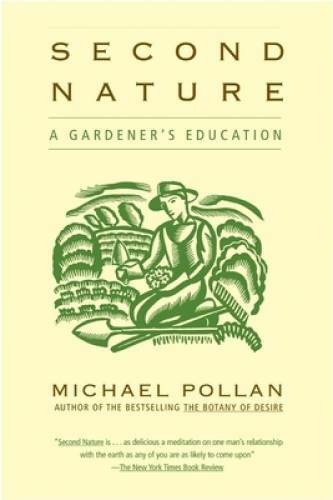 Second Nature: A Gardener's Education - Paperback By Michael Pollan - GOOD