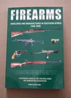 Firearms Developed and Manufactured in Southern Africa 1949-2000 Chas Lotter