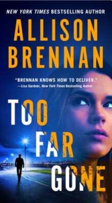 Too Far Gone by Allison Brennan: Used