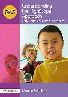 Understanding the HighScope Approach: Early Years Education in Practice by ...