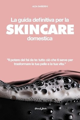 La Guida Definitiva Per La Skincare Domestica: Il potere del fai da te: tutto ci