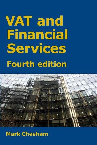 VAT and Financial Services by Mark Chesham - 9781913507275