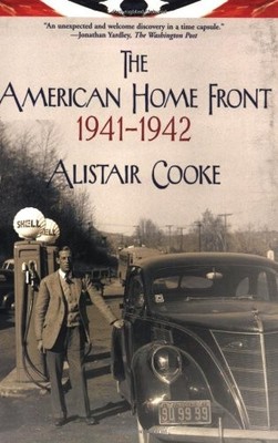 The American Home Front: 1941-1942 by Cooke, Alistair