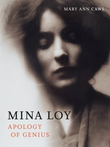 Mina Loy: Apology of Genius by Mary Ann Caws: Used