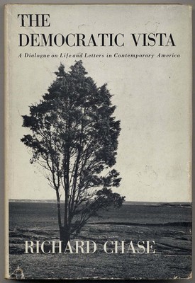 Richard CHASE / Democratic Vista Dialogue on Life and Letters 1st Edition 1958