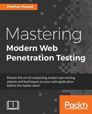 Mastering Modern Web Penetration Testing Prakhar Prasad Taschenbuch Englisch