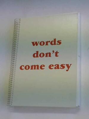 words don´t come easy