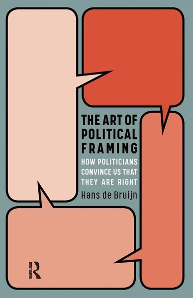 The Art Of Political Framing How Politicians Convince Us That They Are Right-image