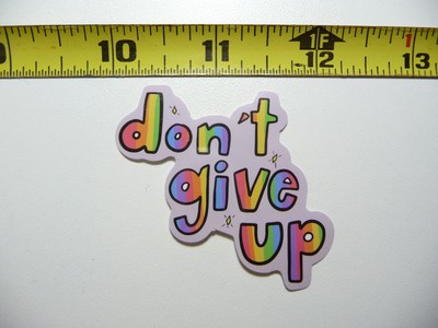 DON'T GIVE UP POSITIVE DECAL STICKER MOTIVATIONAL MOTIVATE
