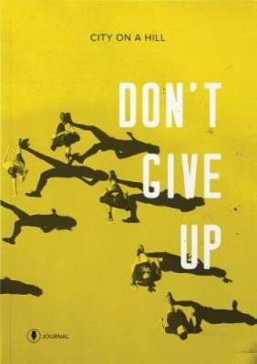 Dont Give Up: Journal - Paperback By Idleman, Kyle - ACCEPTABLE