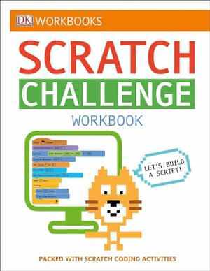 DK Workbooks: Scratch Challenge Workbook: Packed with - Paperback, by DK - Good