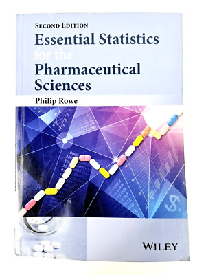 Essential Statistics for the Pharmaceutical Sciences Paperback Philip Rowe 2nd E