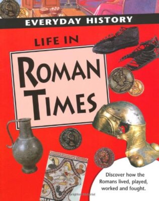 Everyday History: Life in Roman Times-Sarah Ridley UK